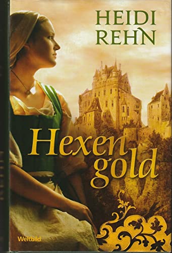 Hexengold. - Rehn, Heidi