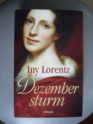 9783828997448: Dezembersturm [Gebundene Ausgabe] by Lorentz, Iny [Edizione Tedesca]