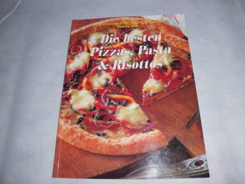 Beispielbild fr Die besten Pizzas, Pasta & Risottos (Anne Wilsons erfolgreichste Rezepte, Step-by-Step) zum Verkauf von Antiquariat Smock