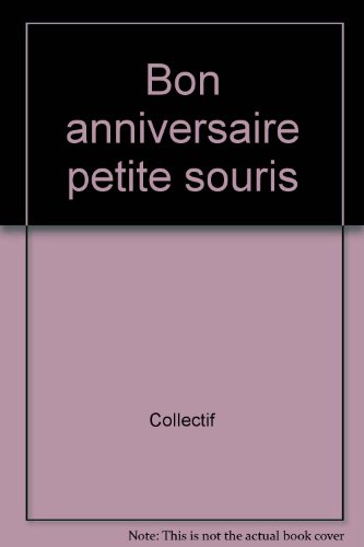 Stock image for Bon Anniversaire Petite Souris. Un Livre Clic-Clac for sale by B-Line Books