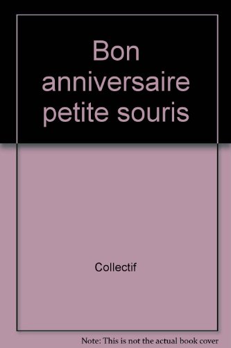 Bon Anniversaire Petite Souris Un Livre Clic Clac By Van Der Meer Ron Very Good Hardcover 1997 First Edition B Line Books Bon Anniversaire Petite Souris Un Livre Clic Clac By Van Der Meer Ron Very Good Hardcover 1997 First Edition B Line Books