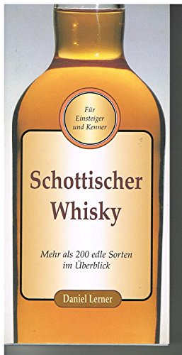 Imagen de archivo de Schottischer Whisky. Mehr als 200 edle Sorten im berblick a la venta por Leserstrahl  (Preise inkl. MwSt.)