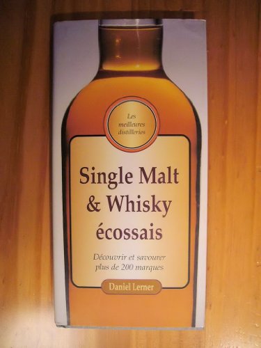 Imagen de archivo de Single Malt et Whiskey cossais : Dcouvrir et savourer plus de 200 marques a la venta por Ammareal