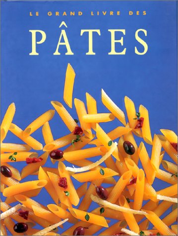 Beispielbild fr Le grand livre des pâtes zum Verkauf von Better World Books