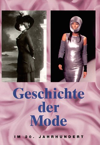 Imagen de archivo de Geschichte der Mode im Zwanzigsten ( 20) Jahrhundert a la venta por medimops