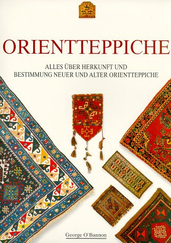 Stock image for Orientteppiche - Alles ber Herkunft und Bestimmung neuer und alter Orientteppiche for sale by medimops