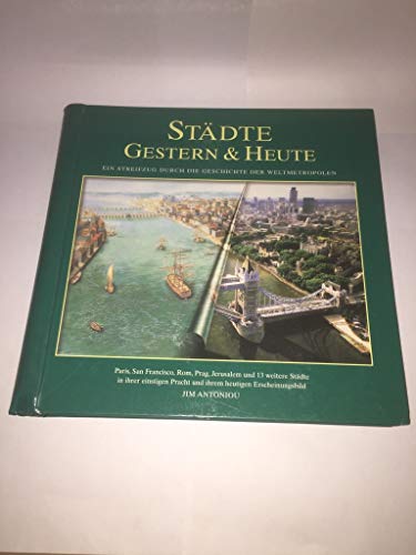 Beispielbild fr Stdte. Gestern und heute. Ein Streifzug durch die Geschichte der Weltmetropolen zum Verkauf von Versandantiquariat Felix Mcke