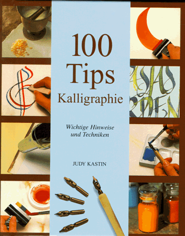 Beispielbild fr 100 Tips Kalligraphie. bersetzt aus dem Englischen von C. S. Keutmann-Wohlthat. zum Verkauf von Antiquariat KAMAS