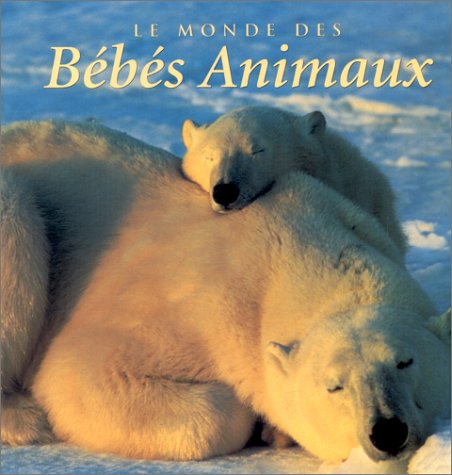 9783829008334: LE MONDE DES BEBES ANIMAUX