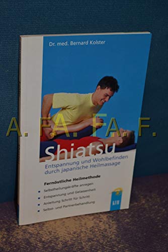 Imagen de archivo de Wellness: Shiatsu - Entspannung und Wohlbefinden durch japanische Heilmassage a la venta por Buchstube Tiffany