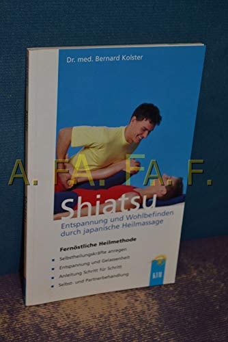 Stock image for Wellness: Shiatsu - Entspannung und Wohlbefinden durch japanische Heilmassage for sale by Buchstube Tiffany