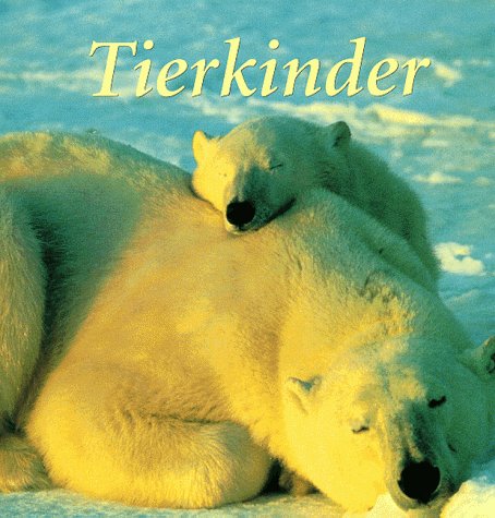 Imagen de archivo de Tierkinder Bryan Hodgson and Beate Felten-Leidel a la venta por tomsshop.eu
