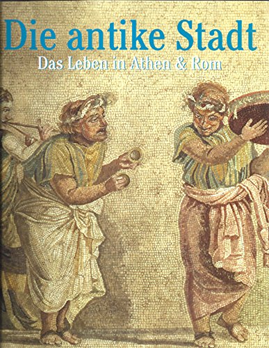 Die antike Stadt. Ein Leben in Athen und Rom (9783829011044) by Peter Connolly