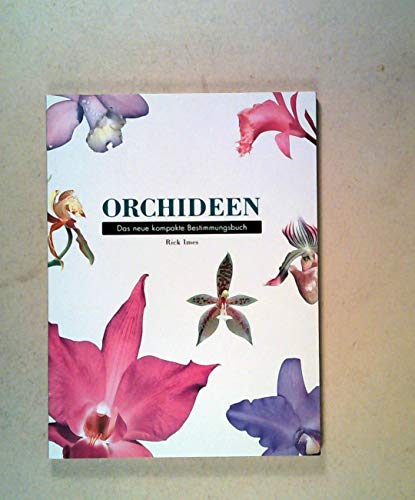 Stock image for Orchideen. Das neue kompakte Bestimmungsbuch for sale by Antiquariat  Angelika Hofmann