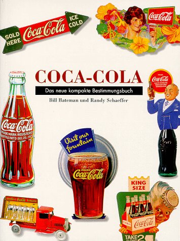 9783829012959: Coca Cola. Das neue kompakte Bestimmungsbuch - Bateman Bill und Randy Schaeffer