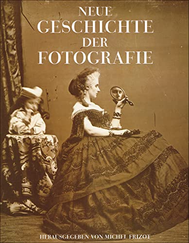 Neue Geschichte der Fotografie, Neue mit Or.-Schutzumschlag (ISBN 3896453068)