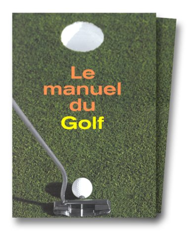 Beispielbild fr Le Manuel Du Golf. Vol. 1 zum Verkauf von RECYCLIVRE