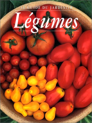 Stock image for LE GUIDE DU JARDINIER:LEGUMES for sale by Bibliofolie