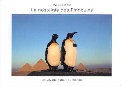 9783829014090: La Nostalgie Des Pingouins. Un Voyage Autour Du Monde