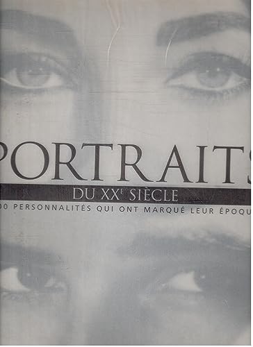 Stock image for Portraits Du Xxe Sicle : 200 Personnalits Qui Ont Marqu Leur poque for sale by RECYCLIVRE