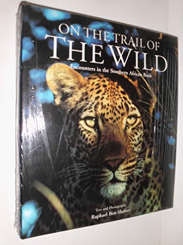 9783829014465: On the Trail of the Wild: Encounters in the Southern African Bush