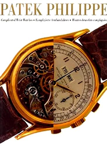 Stock image for Patek Philippe: Complicated Wrist Watches (German, English and French Edition) for sale by Seattle Goodwill