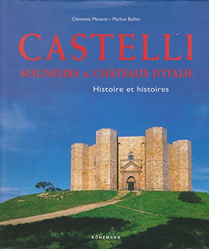9783829015790: Castelli. Seigneurs et chteaux d'Italie, Histoires et histoires.
