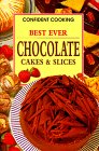 Imagen de archivo de Best Ever Chocolate Cakes & Slices (Confident Cooking) a la venta por HPB-Diamond