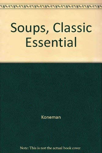 Beispielbild fr Soups, Classic Essential zum Verkauf von SecondSale