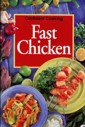Beispielbild fr Fast Chicken - Confident Cooking zum Verkauf von Once Upon A Time Books