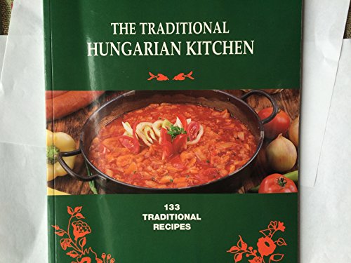 Stock image for The Traditional Hungarian Kitchen for sale by ZBK Books