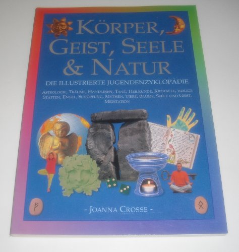 Stock image for Krper, Geist, Seele und Natur. Die illustrierte Jugendenzyklopdie for sale by medimops