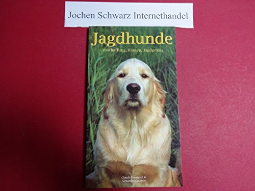 Beispielbild fr Jagdhunde : Anschaffung, Rassen, Jagdpraxis. ; Alexandra Caccivio. [bers. aus dem Franz.: Monika Cyrol . Projektkoordination: Doris Esser] zum Verkauf von Wanda Schwrer