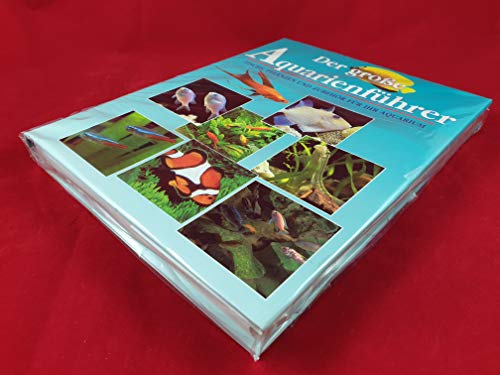 Imagen de archivo de Der groe Aquarienfhrer - Fische, Pflanzen und Zubehr fr ihr Aquarium a la venta por Sammlerantiquariat