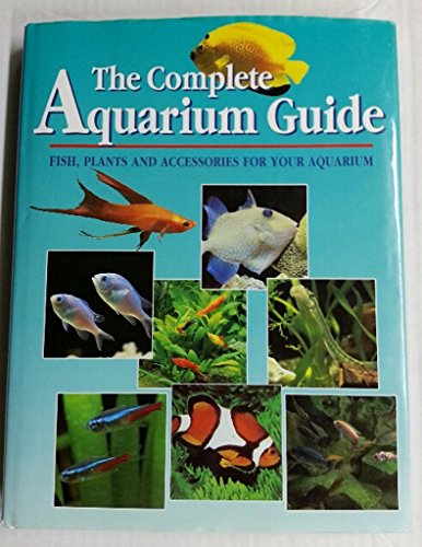 9783829017367: The Guide to Aquariums: Fish, Plants and Accessories for Your Aquarium