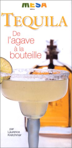 Beispielbild fr Tequila : De l'agave  la bouteille zum Verkauf von Better World Books