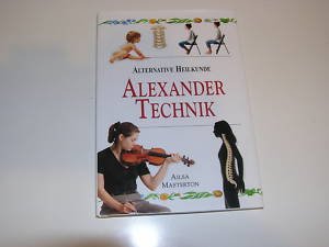 Alexander-Technik. Alternative Heilkunde