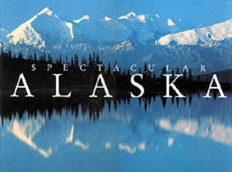 Beispielbild fr Spectacular Alaska zum Verkauf von -OnTimeBooks-