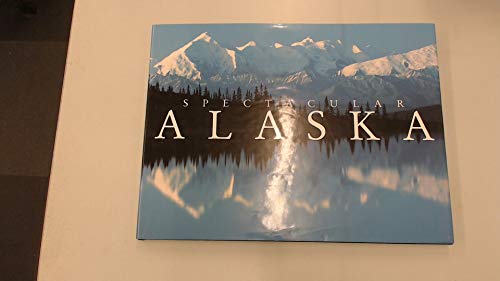 Stock image for Spectacular Alaska for sale by -OnTimeBooks-