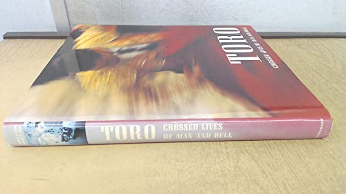 Stock image for Toro: Crossed Lives of Man and Bull for sale by GF Books, Inc.