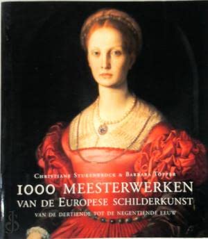 Beispielbild fr 1000 Meesterwerken van de Eurropese schilderkunst van de dertiende tot de negentiende eeuw zum Verkauf von Antiquariaat Schot