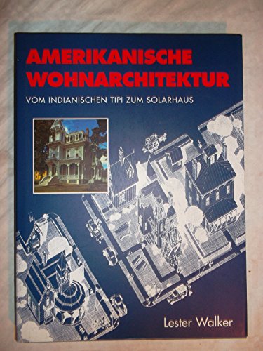 Stock image for Amerikanische Wohnarchitektur. Vom indianischen Tipi zum Solarhaus for sale by medimops