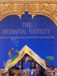 The Mediaeval Nativity: A Pop-Up Nativity Scene Based on Paintings By the Old Masters (9783829025201) by Konemann