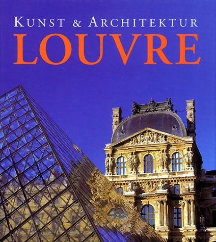 Beispielbild fr Louvre. Kunst und Architektur zum Verkauf von medimops