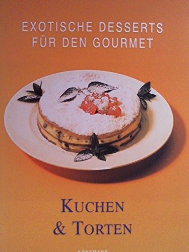 9783829027601: Exotische Desserts fr den Gourmet, Kuchen & Torten