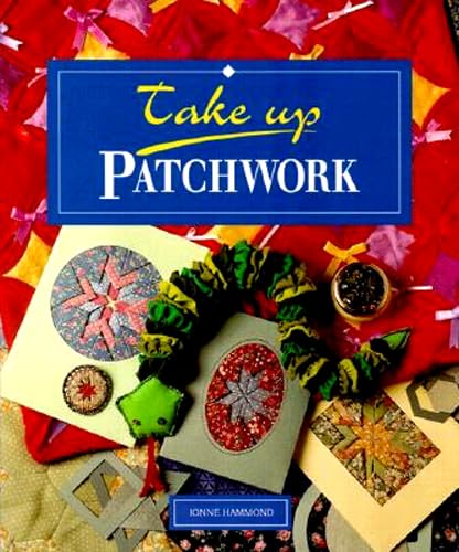 TAKE UP PATCHWORK