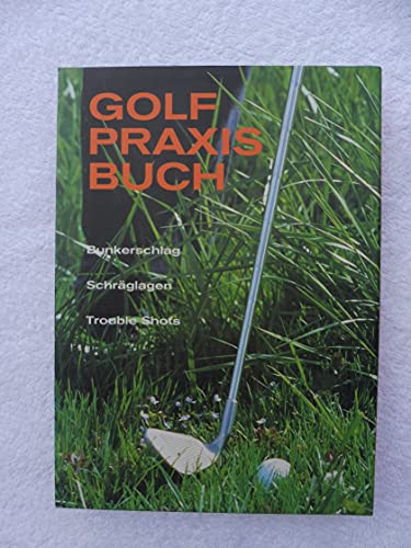 Beispielbild fr Golf Praxis Buch zum Verkauf von Versandantiquariat Felix Mcke