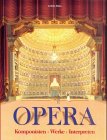 Opera. Komponisten, Werke, Interpreten