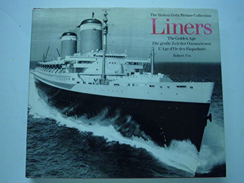 Stock image for Liners: The Golden Age = Die Grosse Zeit der Ozeanriesen = L'Age d'Or des Paquebots for sale by Tiber Books