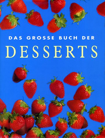 Stock image for Das gro e Buch der Desserts Paper for sale by tomsshop.eu